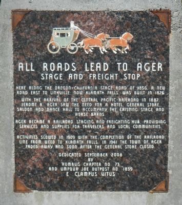 "All Roads Lead to Ager," the marker at Ager Beswick and Hornbrook Ager Roads, 7 miles west of the ranch